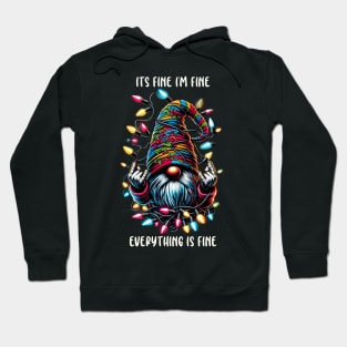 Christmas Gnome, Its Fine I'm Fine Everything Is Fine Hoodie